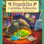 Książeczki dla Dzieci Franklin, Paulette Bourgeois - Franklin i Wróżka Zębuszka