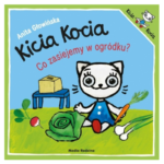 Seria Kolorowych Książeczek dla Dzieci, Kicia Kocia - Co Zasiejemy w Ogródku?