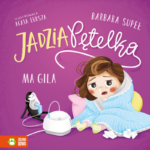 Jadzia Pętelka Książeczki dla Dzieci, Wyd. Zielona Sowa - Jadzia Pętelka MA GILA