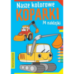 Kolorowanka Nasze Kolorowe 74 naklejki - Koparki