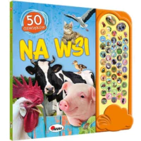 Książeczki Dźwiękowe - 50 Dźwięków NA WSI