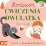 Montessori Ćwiczenia Dwulatka