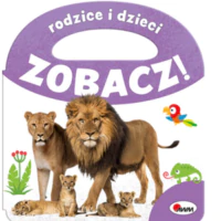 Zobacz! Książeczka do Nauki dla Dzieci - RODZICE I DZIECI Zobacz!